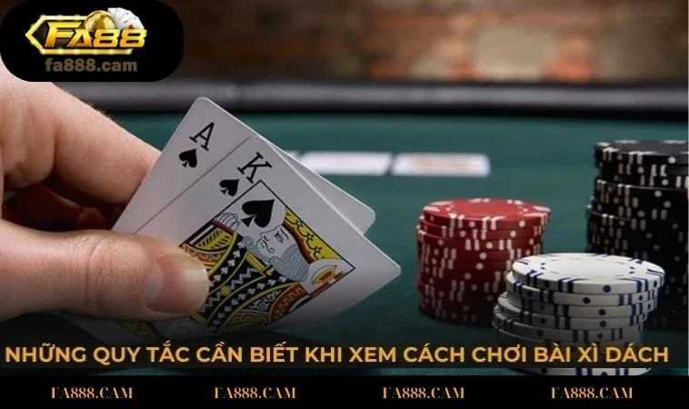 quy tac choi bai xi dach Những quy tắc cần biết khi xem cách chơi bài xì dách